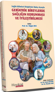Geriatrik Bireylerde Sağlığın Korunması ve İyileştirilmesi