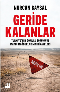 Geride Kalanlar;Türkiye’nin Gömülü Sorunu ve Mayın Mağdurlarının Hikâyeleri