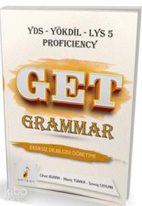 Get Grammar Eksiksiz Dil Bilgisi Öğretimi; Yds-Yökdil-LYS 5 Proficiency