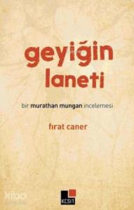 Geyiğin Laneti; Bir Murathan Mungan İncelemesi
