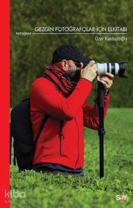 Gezgin Fotoğrafçılar İçin Elkitabı