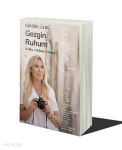 Gezgin Ruhum 50 Ülke, 150 Şehir, 1 Günce