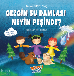 Gezgin Su Damlası Neyin Peşinde