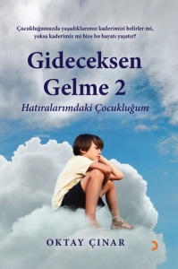 Gideceksen Gelme 2;Hatıralarımdaki Çocukluğum