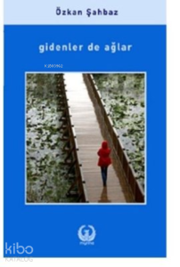 Gidenler de Ağlar