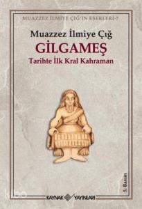Gilgameş; Tarihte İlk Kral Kahraman