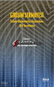 Girişim Sermayesi : İslam Ekonomisi Açısından Bir İnceleme