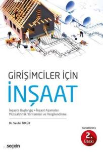 Girişimciler için İnşaat; İnşaata Başlangıç, İnşaat Aşamaları, Müteahhitlik Yöntemleri ve Vergilendirme