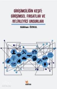 Girişimciliğin Keşfi : Girişimsel Fırsatlar ve Belirleyici Unsurları