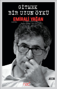 Gitmek Bir Uzun Öykü;Toplu Şiirler/1985-2021