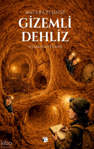Gizemli Dehliz;Macera Peşinde