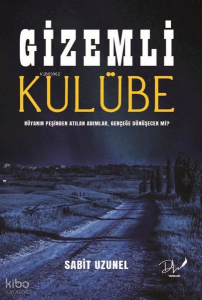 Gizemli Kulübe - Rüyanın Peşinden Atılan Adımlar Gerçeğe Dönüşecek mi?