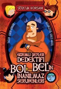 Gizemli Şeyler Dedektifi; İnanılmaz Serüvenleri