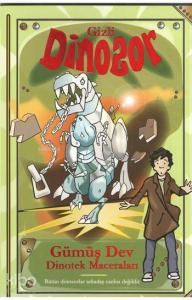 Gizli Dinozor - Gümüş Dev; Dinotek Maceraları