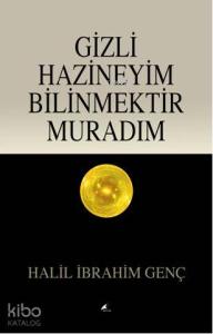 Gizli Hazineyim Bilinmektedir Muradım