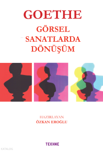 Goethe;Görsel Sanatkarda Dönüşüm