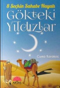 Gökteki Yıldızlar; 8 Seçkin Sahabe Hayatı