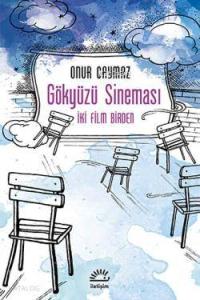 Gökyüzü Sineması; İki Film Birden