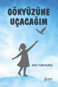 Gökyüzüne Uçacağım