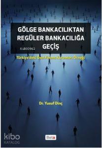 Gölge Bankacılıktan Regüler Bankacılığa Geçiş