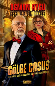 Gölge Casus - Casuslar Şehri İstanbul'da Son Hesaplaşma