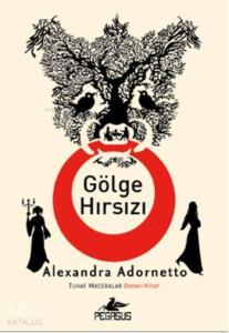 Gölge Hırsızı; Tuhaf Maceralar Birinci Kitap