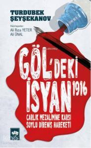 Gölgedeki İsyan 1916; Çarlık Mezalimine Karşı Soylu Direniş Hareketi