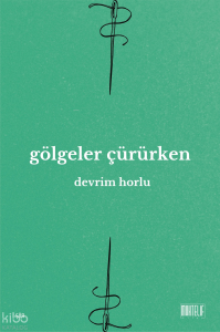 Gölgeler Çürürken