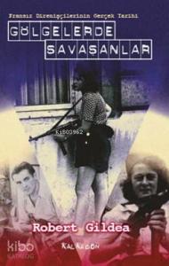Gölgelerde Savaşanlar; Fransız Direnişçilerinin Gerçek Tarihi