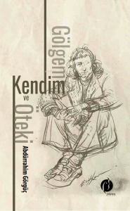 Gölgem, Kendim Ve Öteki