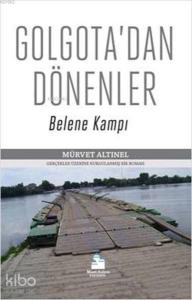 Golgota'dan Dönenler; Belene Kampı