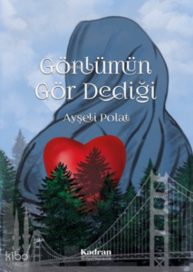 Gönlümün Gör Dediği