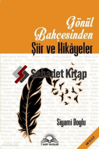 Gönül Bahçesinden Şiir ve Hikayeler