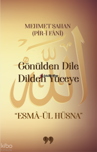 Gönülden Dile Dilden Yüceye “Esmâ-ül Hüsna”