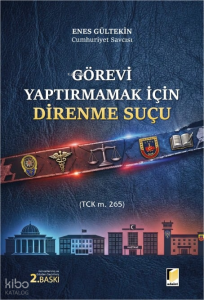 Görevi Yaptırmamak İçin Direnme Suçu TCK m. 265