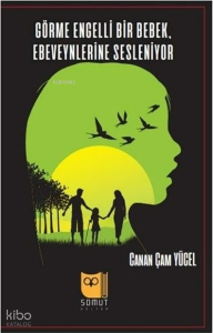 Görme Engelli Bir Bebek, Ebeveynlerine Sesleniyor