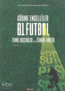 Görme Engelliler B1 Futbol - Temel Beceriler ve Teknik-Taktik