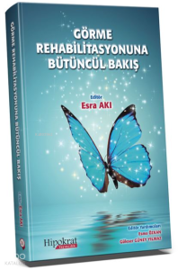 Görme Rehabilitasyonuna Bütüncül Bakış