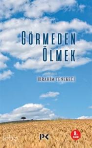 Görmeden Ölmek