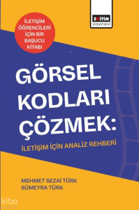Görsel Kodları Çözmek: İletişim İçin Analiz Rehberi