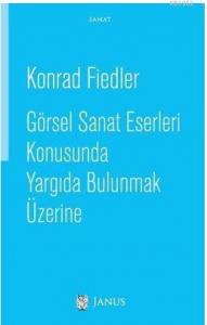 Görsel Sanat Eserleri Konusunda Yargıda Bulunmak Üzerine