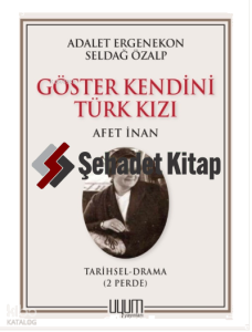 Göster Kendini Türk Kızı-Afet İnan