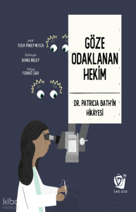 Göze Odaklanan Hekim;Dr. Patricia Bath'in Hikâyesi