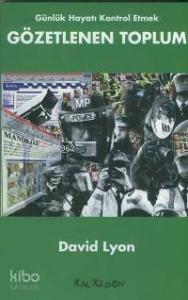 Gözetlenen Toplum; Günlük Hayatı Kontrol Etmek