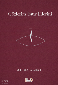 Gözlerim Isıtır Ellerini