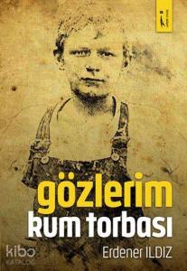 Gözlerim Kum Torbası