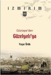 Göztepeden Güzelyalıya