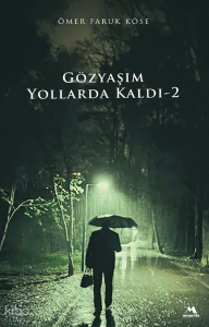Gözyaşım Yollarda Kaldı-2