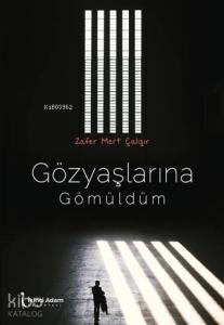 Gözyaşlarına Gömüldüm
