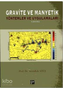 Gravite ve Manyetik; Yöntemler ve Uygulamaları